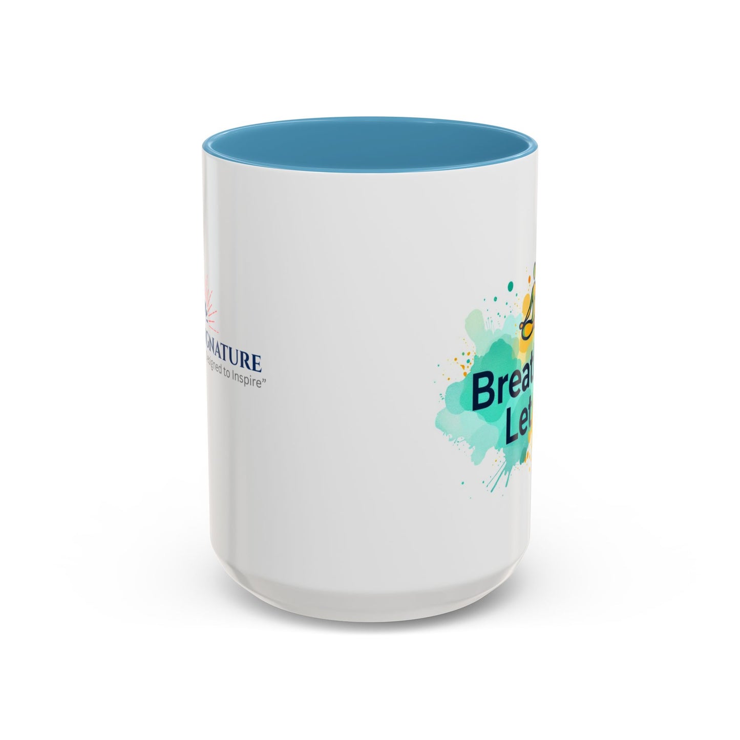 Breathe in and Let go Motivational and Inspirational Coffee Mug by Astral Signature
