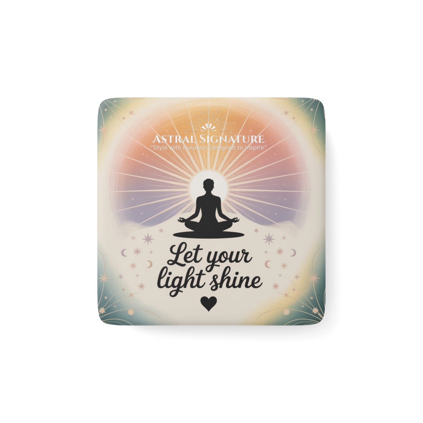 Let Your Light Shine Yoga Magnet Decotation – Meditation Porcelain Magnet by Astral Signature