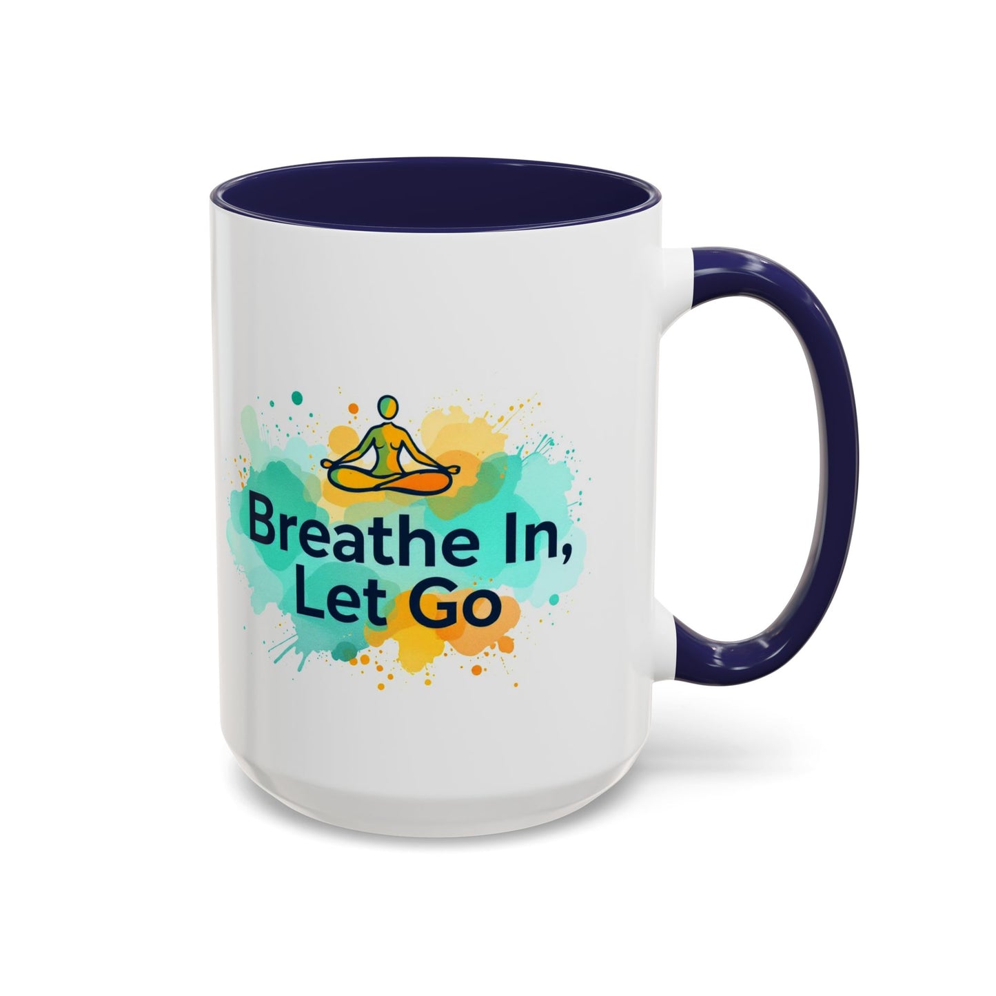 Breathe in and Let go Motivational and Inspirational Coffee Mug by Astral Signature