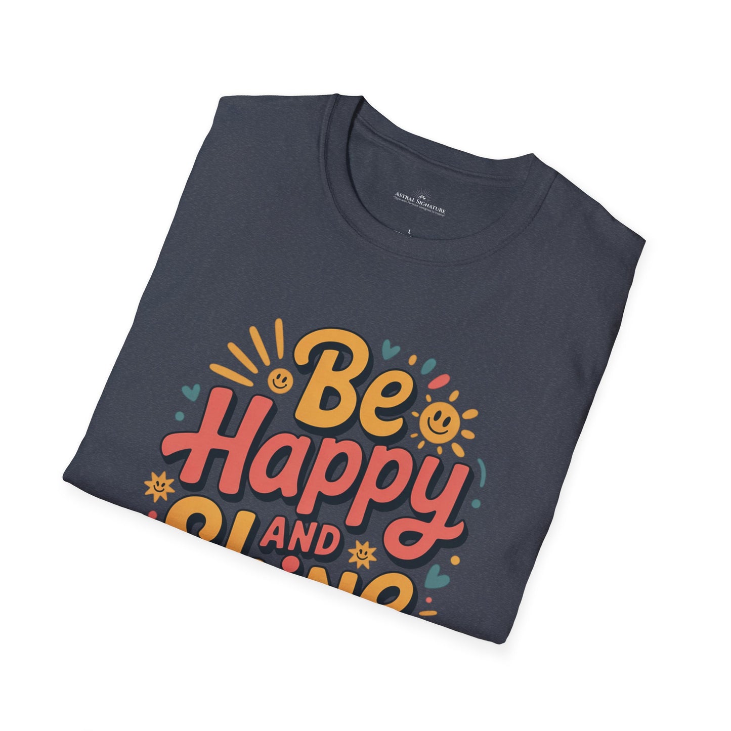 Be Happy and Shine Tee, T-Shirt  in darker colors by Astral Signature