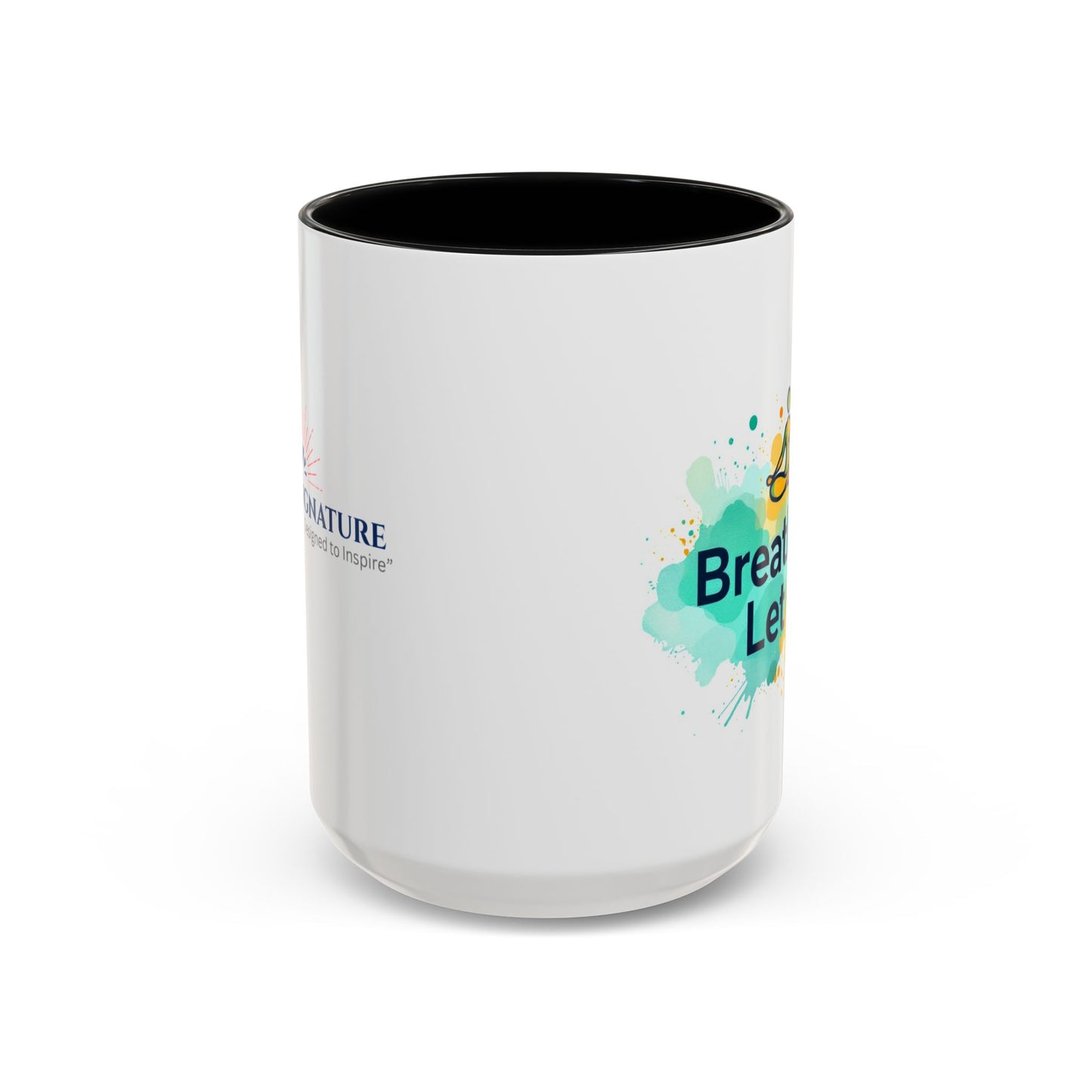 Breathe in and Let go Motivational and Inspirational Coffee Mug by Astral Signature