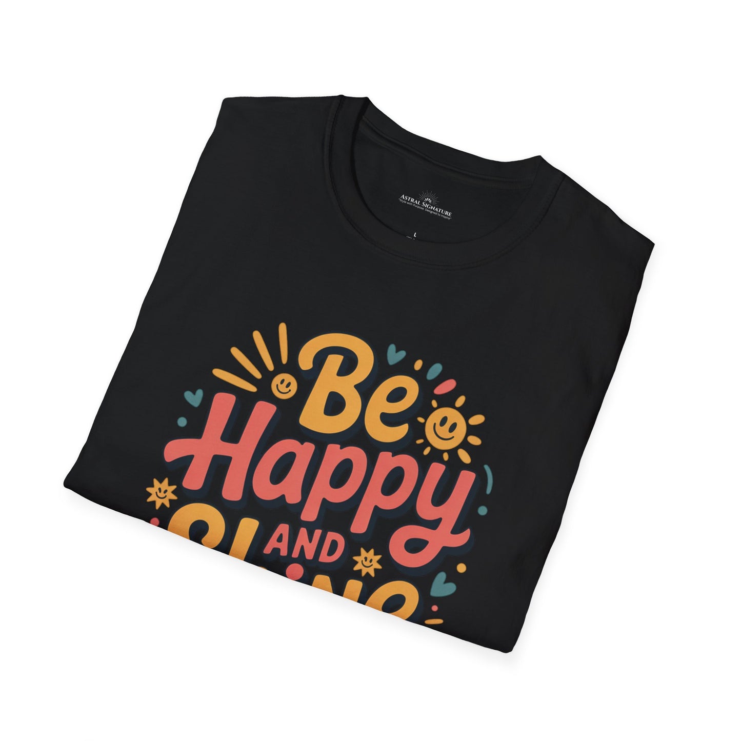 Be Happy and Shine Tee, T-Shirt  in darker colors by Astral Signature