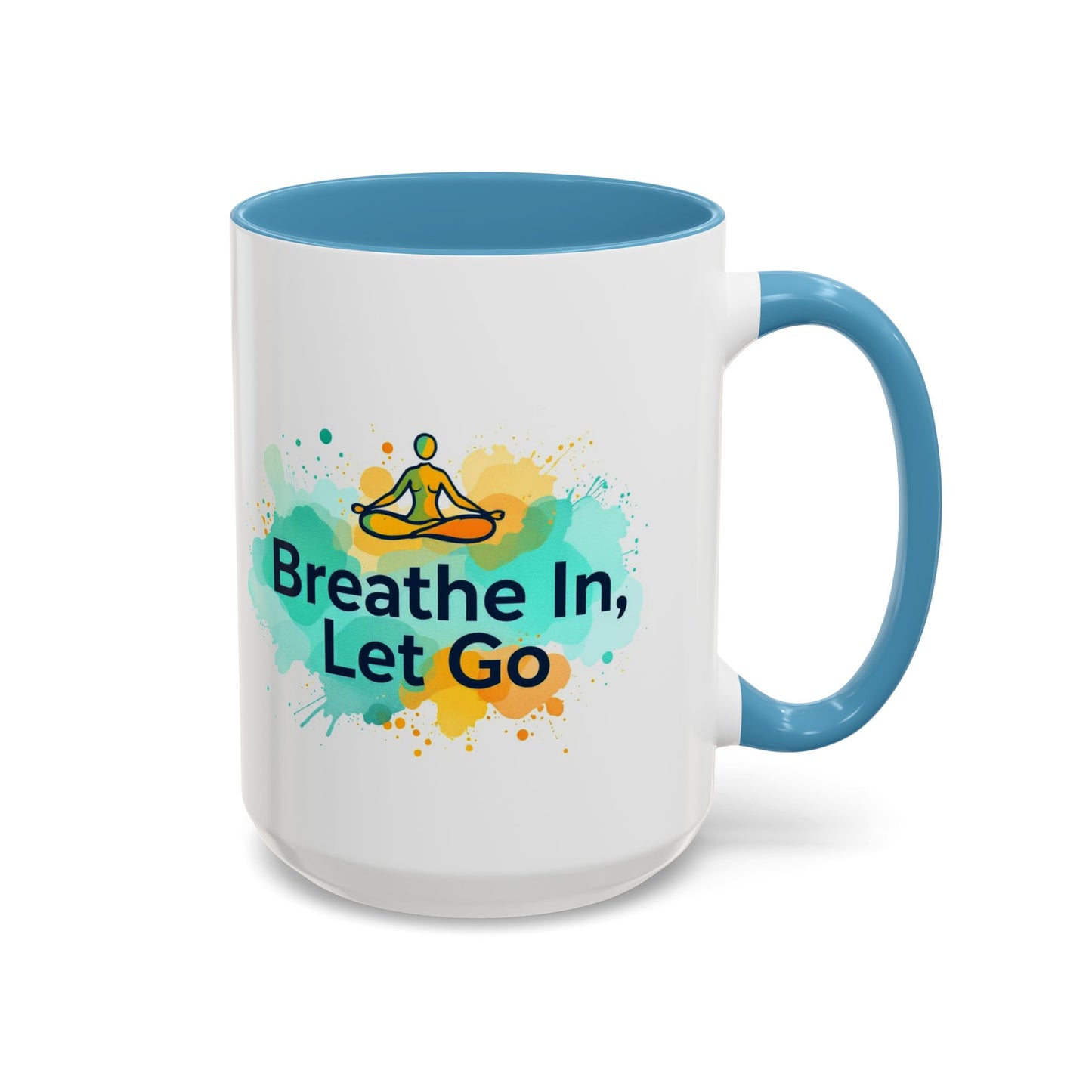 Breathe in and Let go Motivational and Inspirational Coffee Mug by Astral Signature