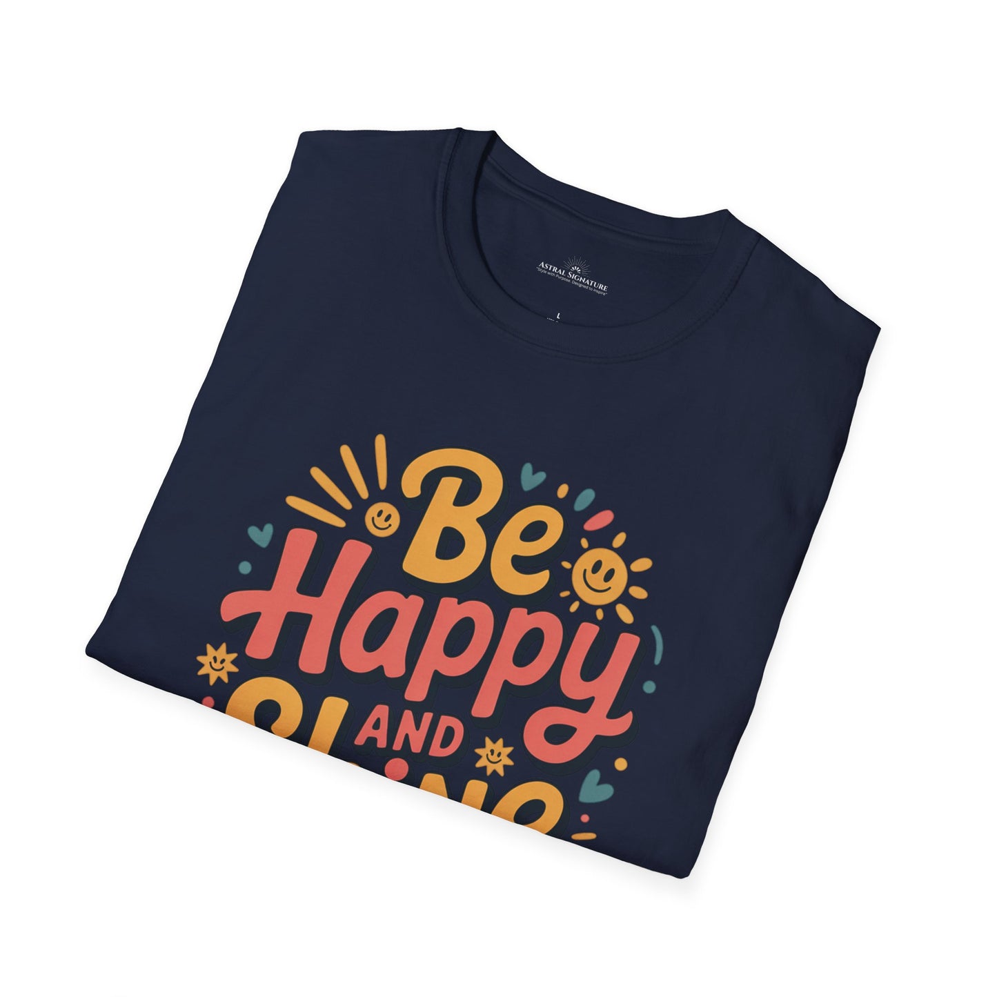 Be Happy and Shine Tee, T-Shirt  in darker colors by Astral Signature