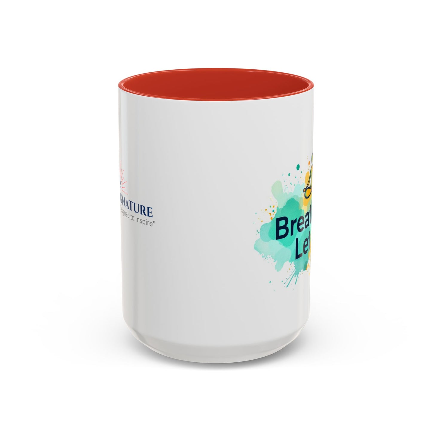Breathe in and Let go Motivational and Inspirational Coffee Mug by Astral Signature