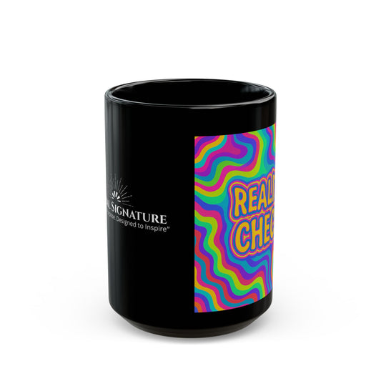 Mug - Colorful Reality Check Mug for Coffee Lovers and Office Decor by Astral Signature