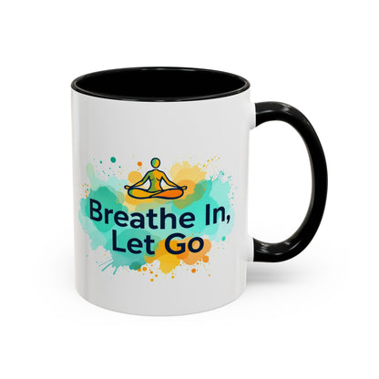 Breathe in and Let go Motivational and Inspirational Coffee Mug by Astral Signature