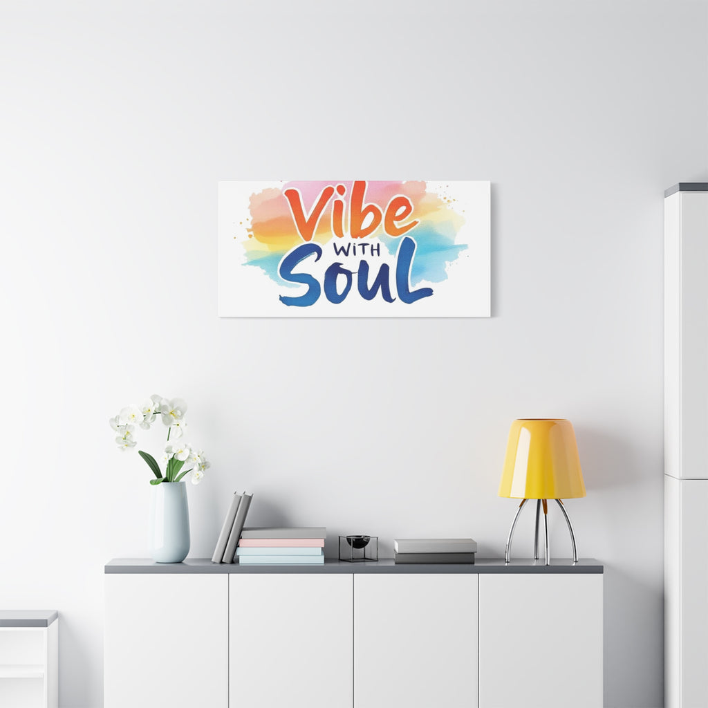 Canvas Art Vibe with Soul – Inspirational Wall Decor