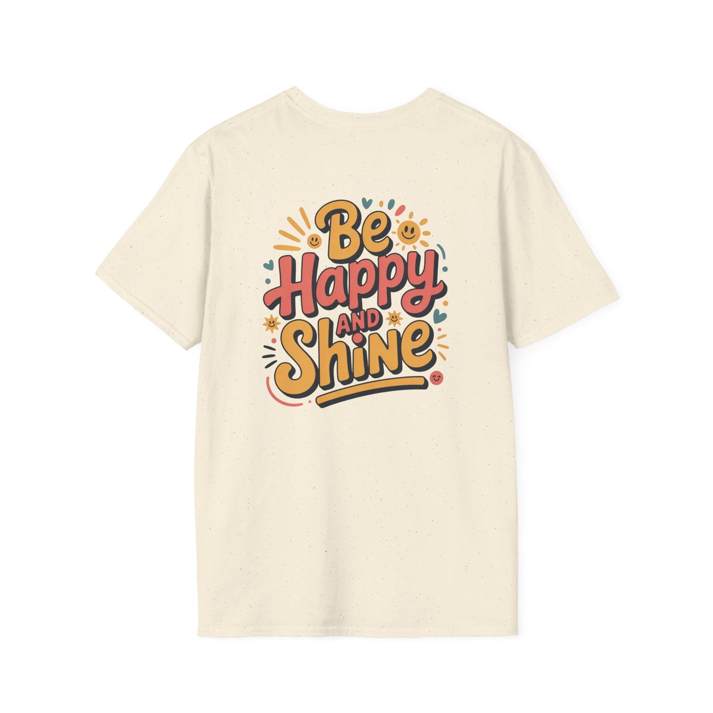 Be Happy and Shine T-Shirt - Lighter Tee with lighter colors by Astral Signature