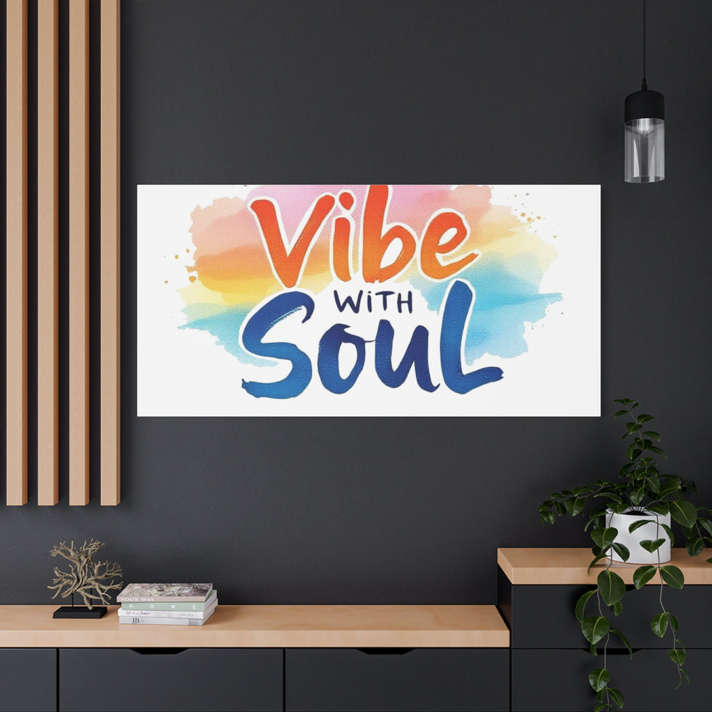 Canvas Art Vibe with Soul – Inspirational Wall Decor