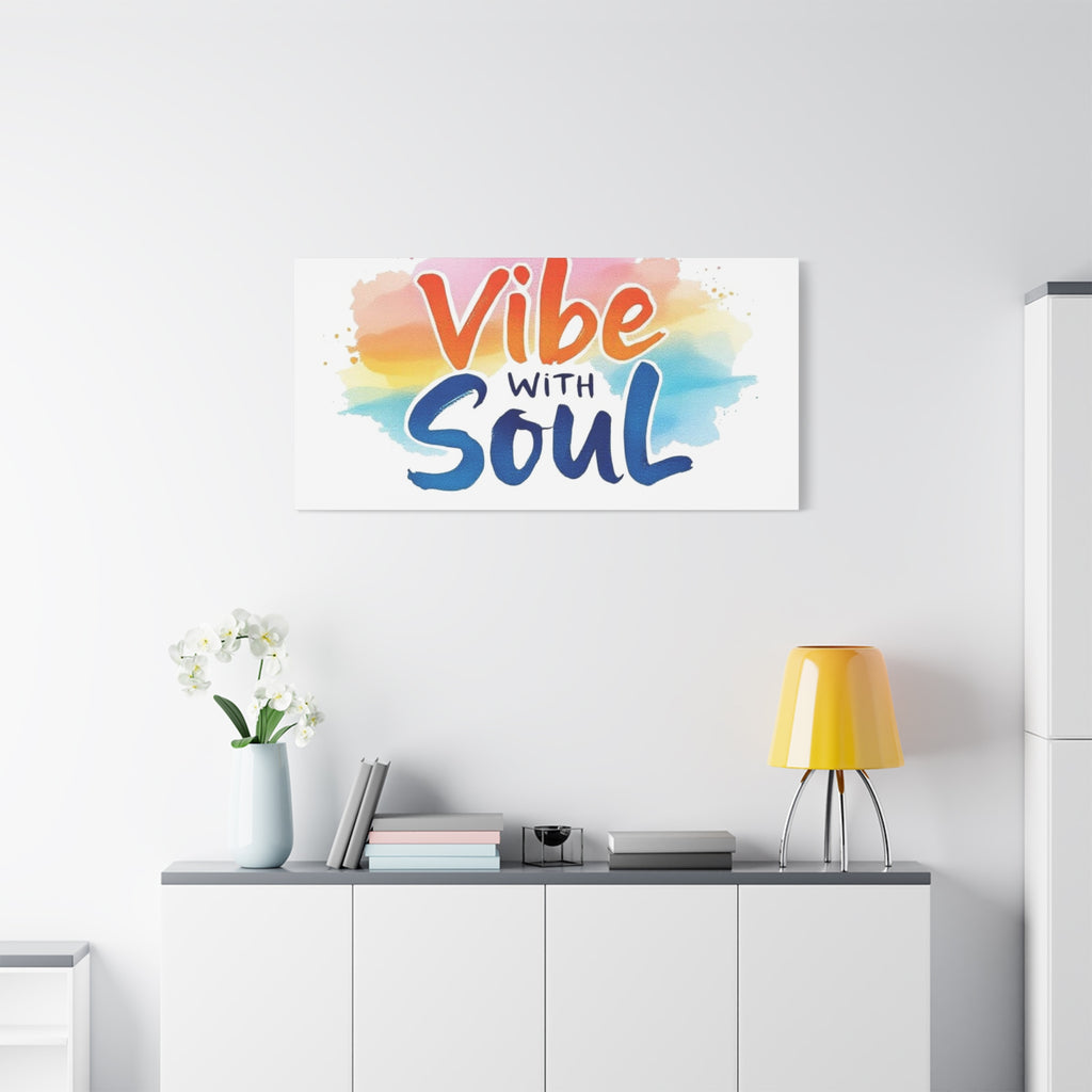Canvas Art Vibe with Soul – Inspirational Wall Decor