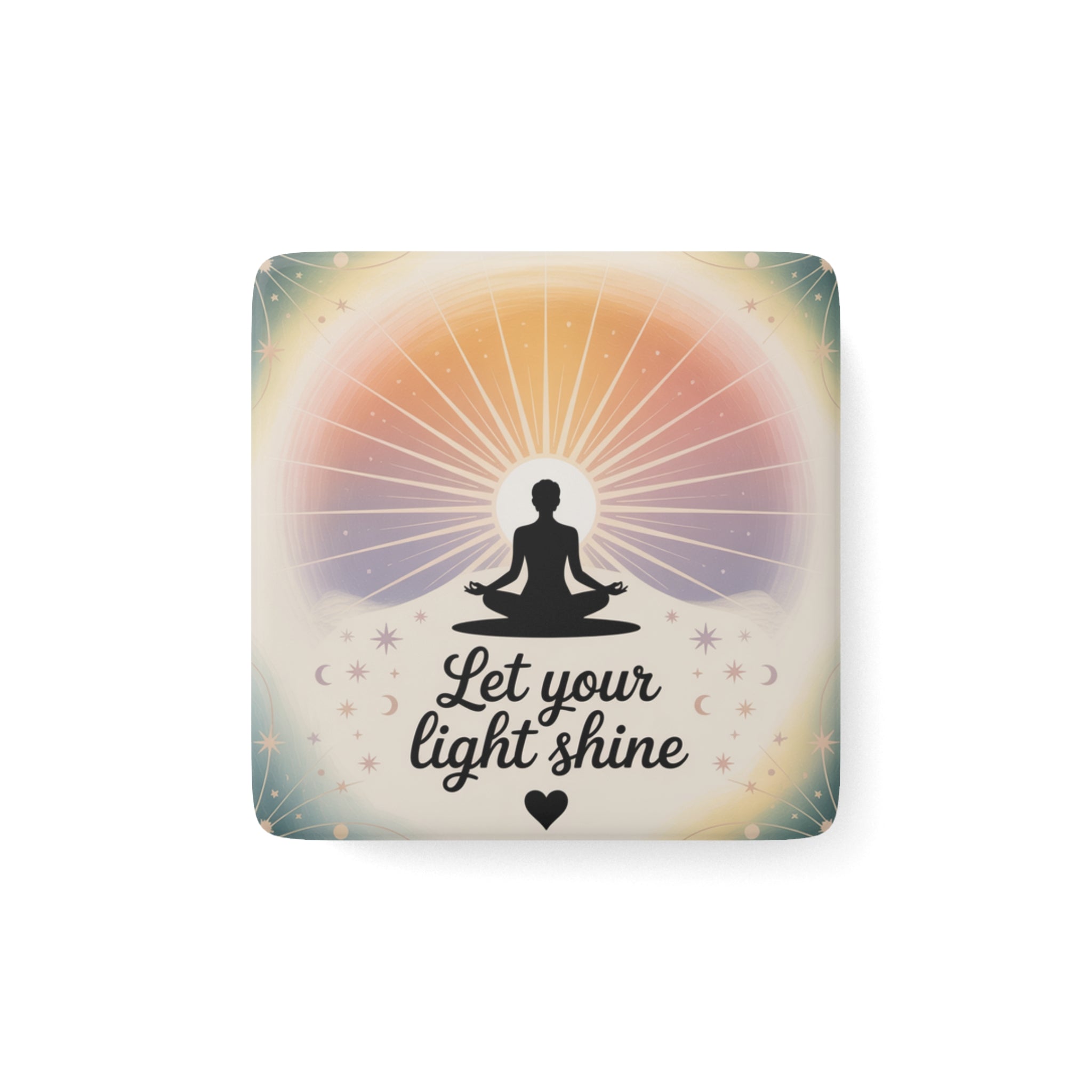 “Let Your Light Shine – Spiritual Meditation Porcelain Magnet”