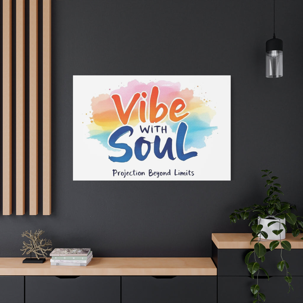 Canvas Art Vibe with Soul – Inspirational Wall Decor
